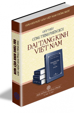 Giới thiệu công trình phiên dịch Đại Tạng Kinh Việt Nam - HỘI ĐỒNG HOẰNG PHÁP